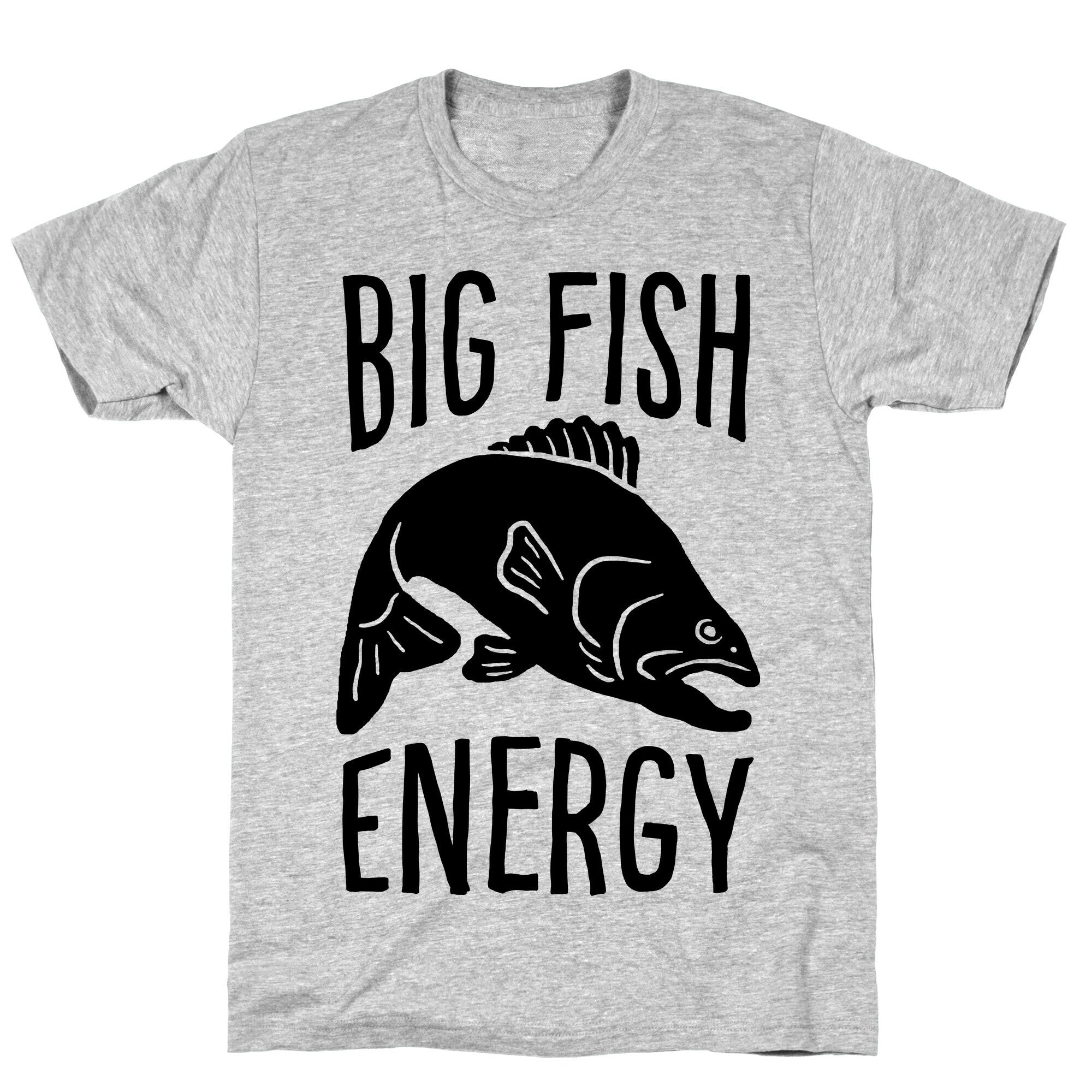 Big Fish Energy T-Shirt